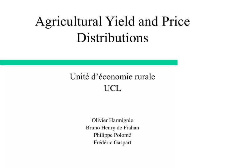 agricultural yield and price distributions