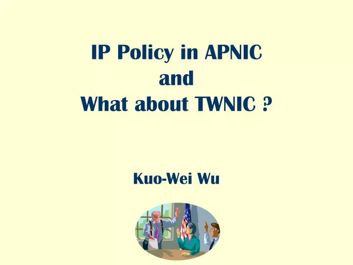 ip policy in apnic and what about twnic kuo wei wu