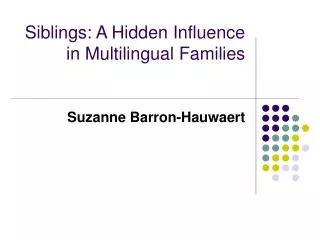 Siblings: A Hidden Influence in Multilingual Families