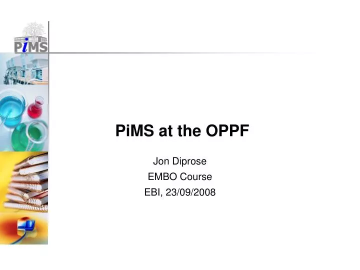 pims at the oppf