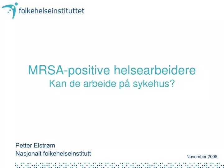 mrsa positive helsearbeidere kan de arbeide p sykehus