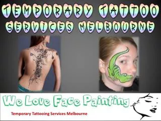 Temporary Tattooing Services Melbourne