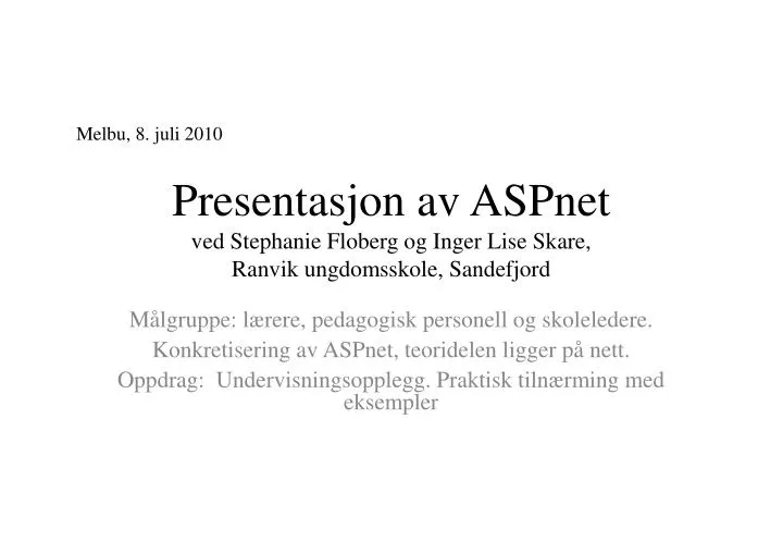 presentasjon av aspnet ved stephanie floberg og inger lise skare ranvik ungdomsskole sandefjord