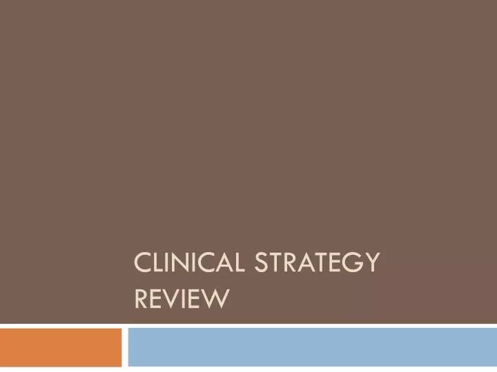 clinical strategy review