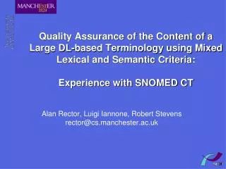 Alan Rector, Luigi Iannone, Robert Stevens rector@cs.manchester.ac.uk