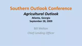 Southern Outlook Conference Agricultural Outlook Atlanta, Georgia September 28, 2009