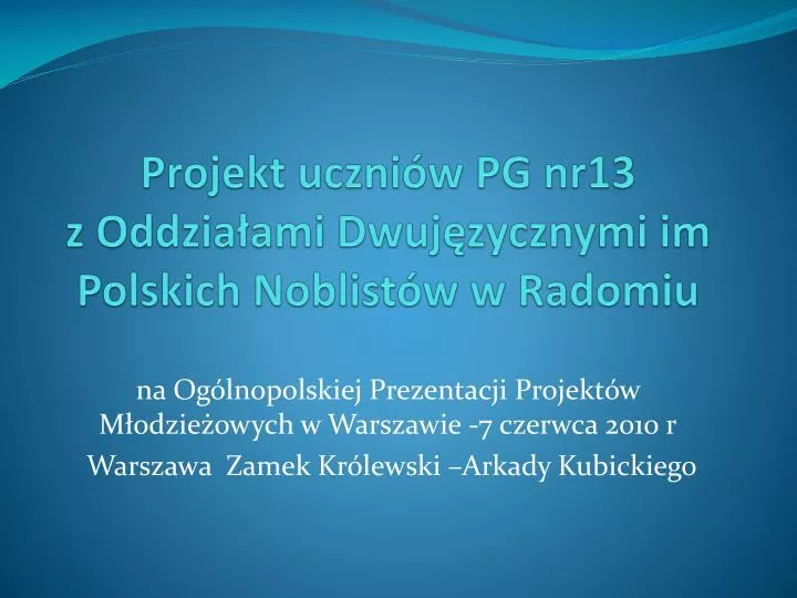 projekt uczni w pg nr13 z oddzia ami dwuj zycznymi im polskich noblist w w radomiu