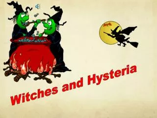 Witches and Hysteria