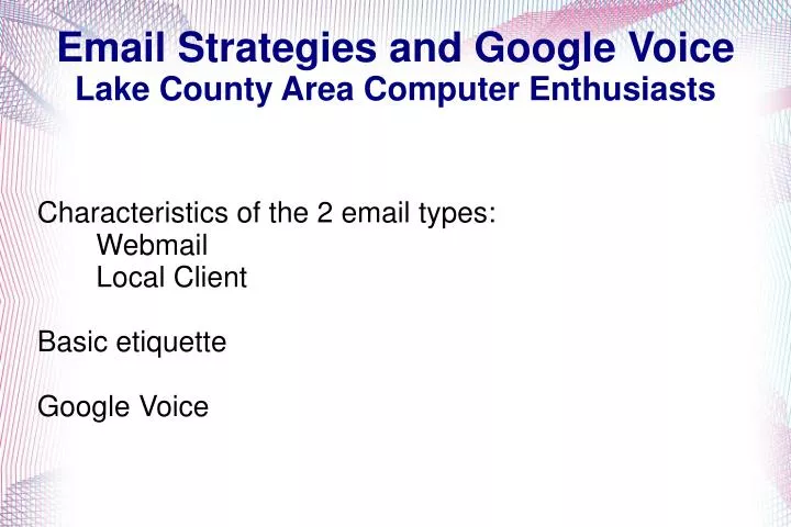 characteristics of the 2 email types webmail local client basic etiquette google voice