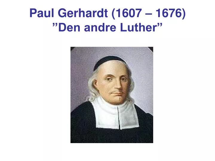 paul gerhardt 1607 1676 den andre luther