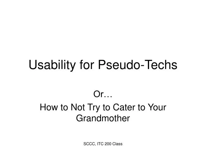 usability for pseudo techs