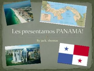 Les presentamos PANAMA!