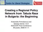 Creating a Regional Policy Network from Tabula Rasa in Bulgaria: the Beginning