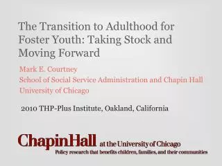 The Transition to Adulthood for Foster Youth: Taking Stock and Moving Forward