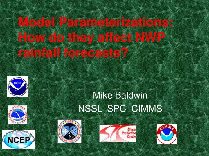 model parameterizations how do they affect nwp rainfall forecasts