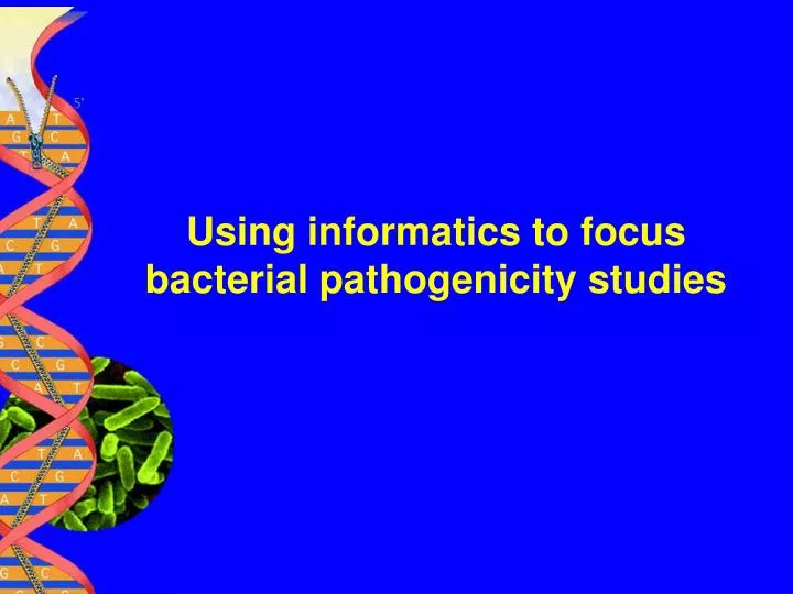using informatics to focus bacterial pathogenicity studies