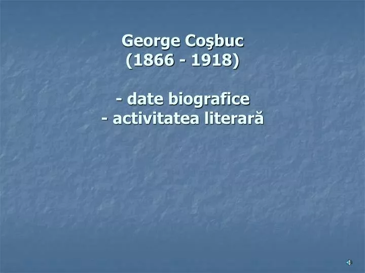 george co buc 1866 1918 date biografice activitatea literar