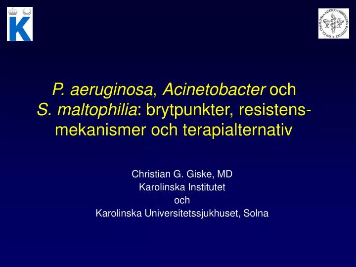 p aeruginosa acinetobacter och s maltophilia brytpunkter resistens mekanismer och terapialternativ