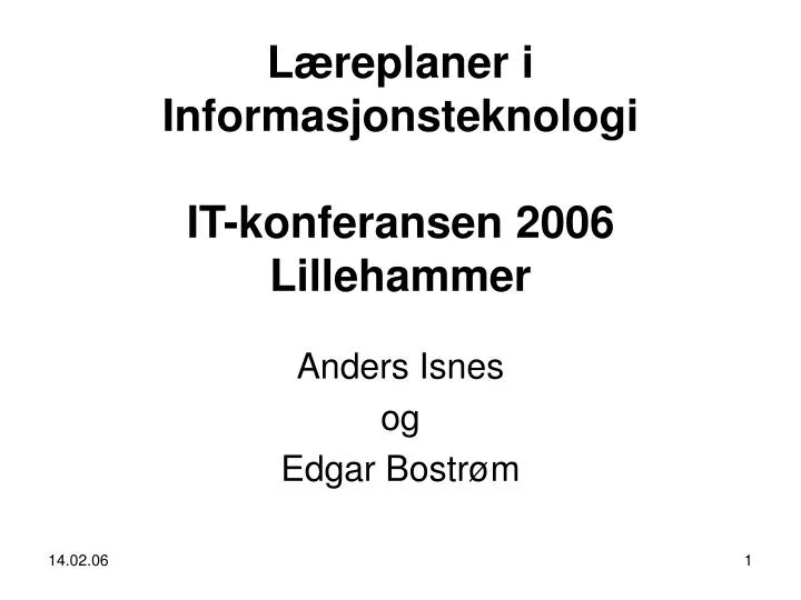 l replaner i informasjonsteknologi it konferansen 2006 lillehammer