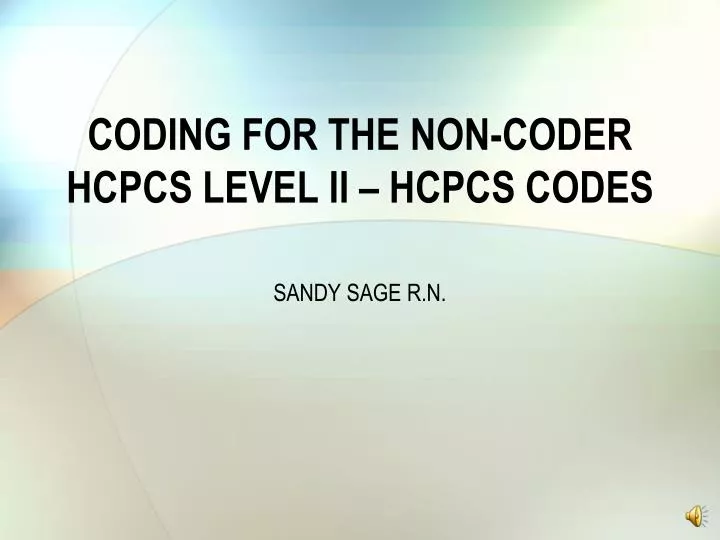 coding for the non coder hcpcs level ii hcpcs codes