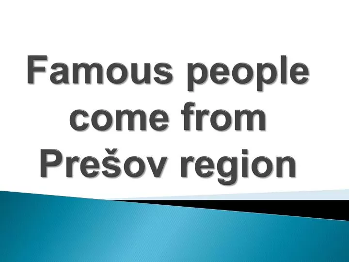 famous people come from pre ov region