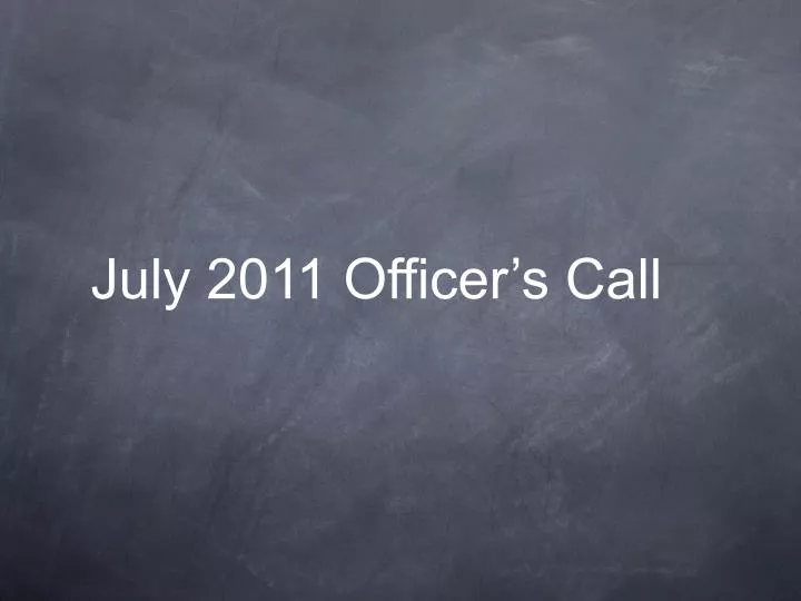 july 2011 officer s call