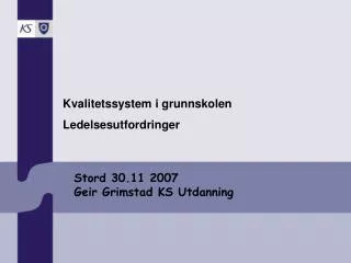 stord 30 11 2007 geir grimstad ks utdanning