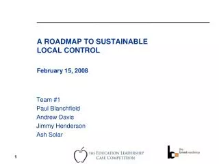 A ROADMAP TO SUSTAINABLE LOCAL CONTROL February 15, 2008