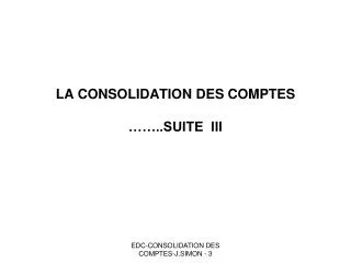 la consolidation des comptes suite iii