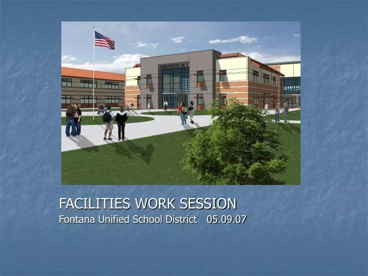 facilities work session fontana unified school district 05 09 07