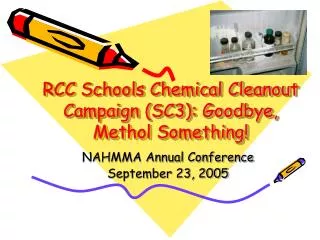 RCC Schools Chemical Cleanout Campaign (SC3): Goodbye, Methol Something!