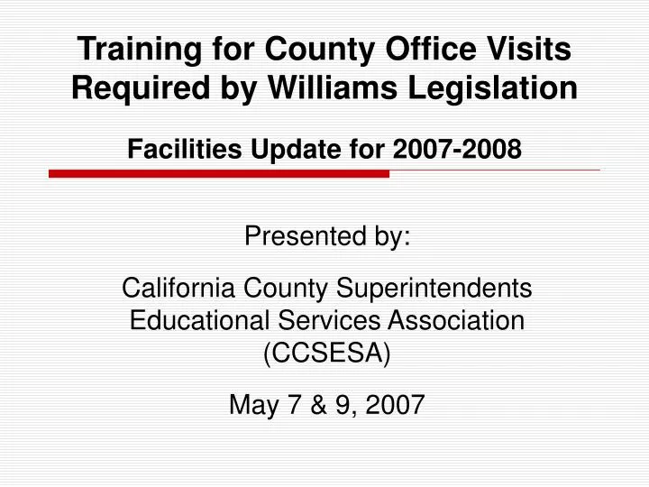 training for county office visits required by williams legislation facilities update for 2007 2008