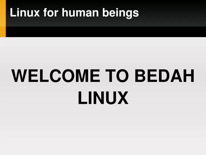 welcome to bedah linux