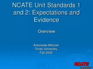 NCATE Unit Standards 1 and 2: Expectations and Evidence