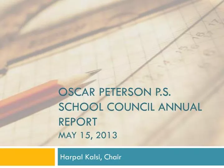 oscar peterson p s school council annual report may 15 2013
