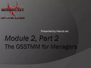 Module 2, Part 2 The OSSTMM for Managers