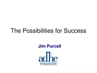 The Possibilities for Success