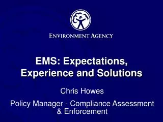 EMS: Expectations, Experience and Solutions