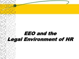 EEO and the Legal Environment of HR