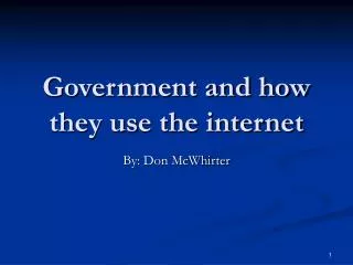 Government and how they use the internet