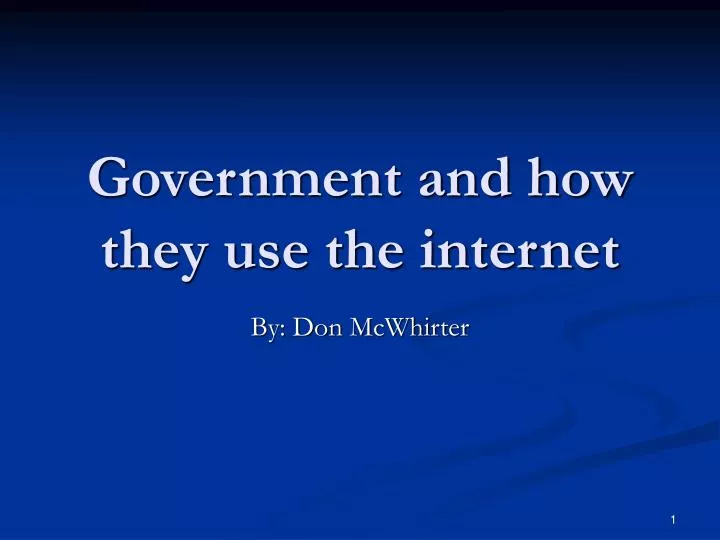 government and how they use the internet