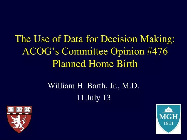 the use of data for decision making acog s committee opinion 476 planned home birth