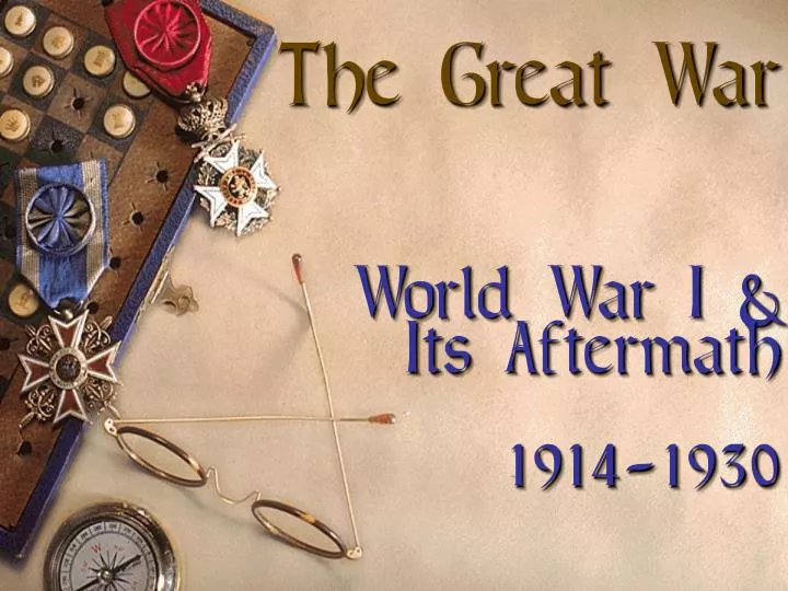 the great war world war i its aftermath 1914 1930
