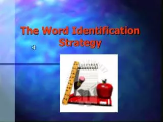 The Word Identification Strategy