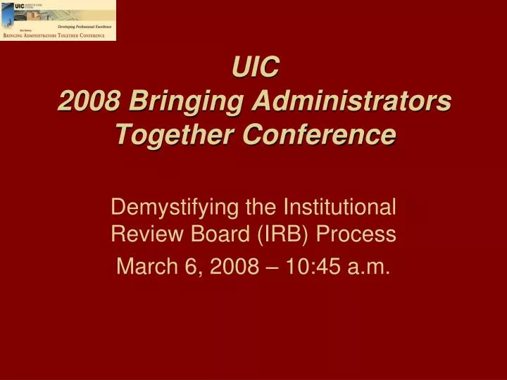 uic 2008 bringing administrators together conference