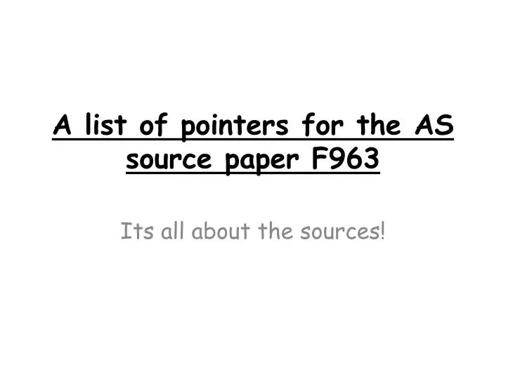a list of pointers for the as source paper f963