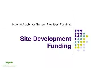 Site Development Funding