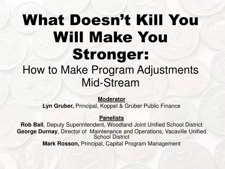 what doesn t kill you will make you stronger how to make program adjustments mid stream