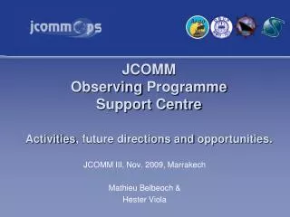 JCOMM Observing Programme Support Centre Activities , future directions and opportunities .