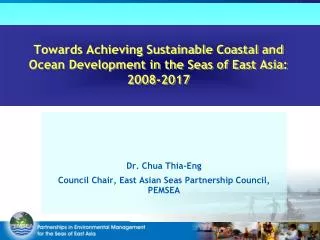 Towards Achieving Sustainable Coastal and Ocean Development in the Seas of East Asia: 2008-2017